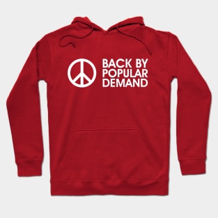 Peace Back By Popular Demand Hoodie